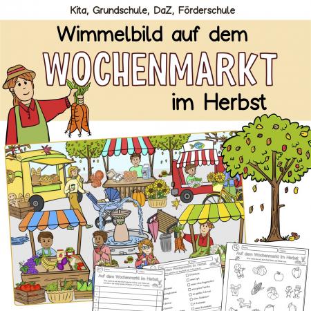 Wimmelbild Suchbild Vorschule Kindergarten, DaF,  DaZ Deutsch Klasse 1, 2 Herbst Wochenmarkt Sprachförderung